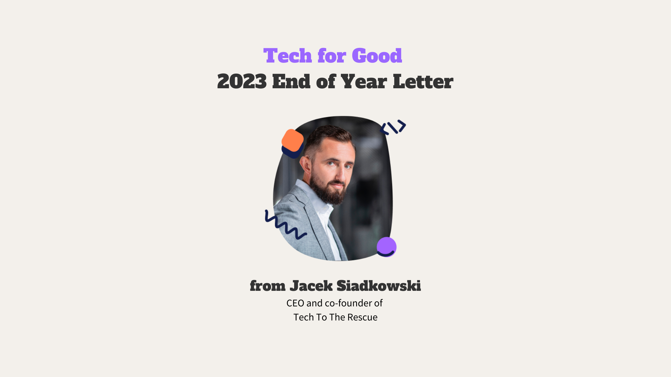 Image : 2023 End of Year Letter from Jacek Siadkowski, CEO of Tech To The Rescue